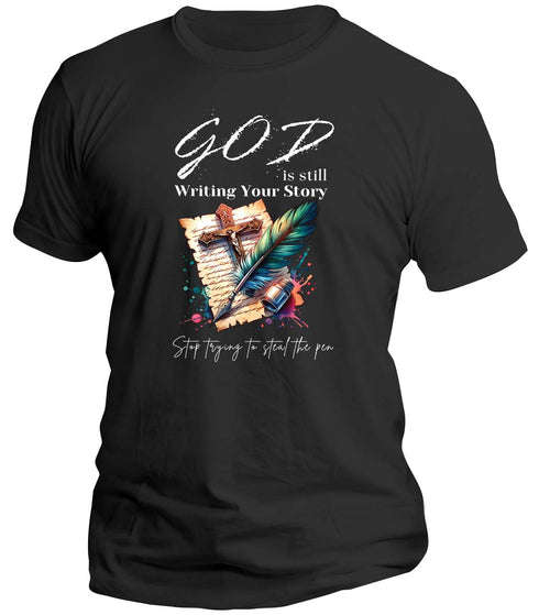 God is still writing your story T-Shirt