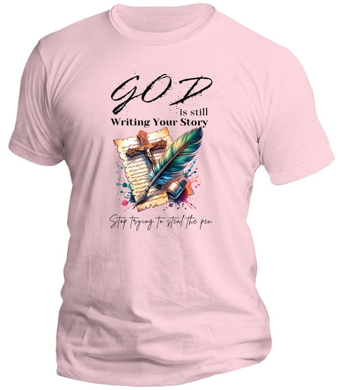God is still writing your story T-Shirt